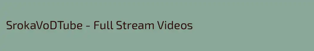 SrokaVoDTube - Full Stream Videos
